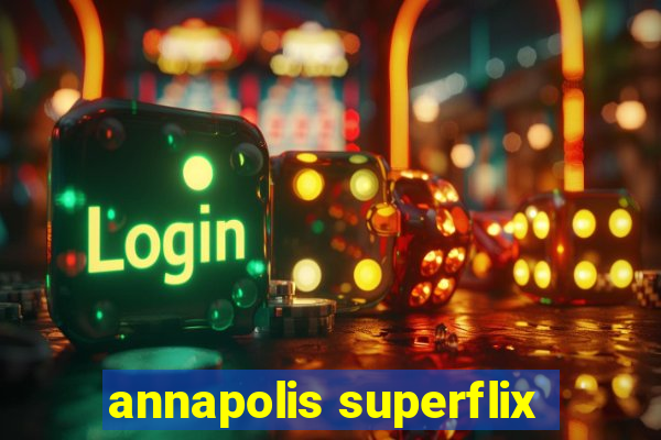 annapolis superflix